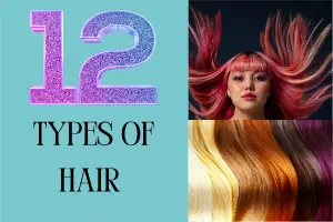 Discovering Your Mane's Personality-The 12 Types of Hair