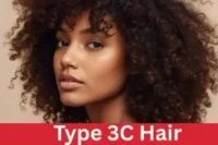 Type 3C Hair Guide: Control Frizz, Define Curls, and Reduce Breakage