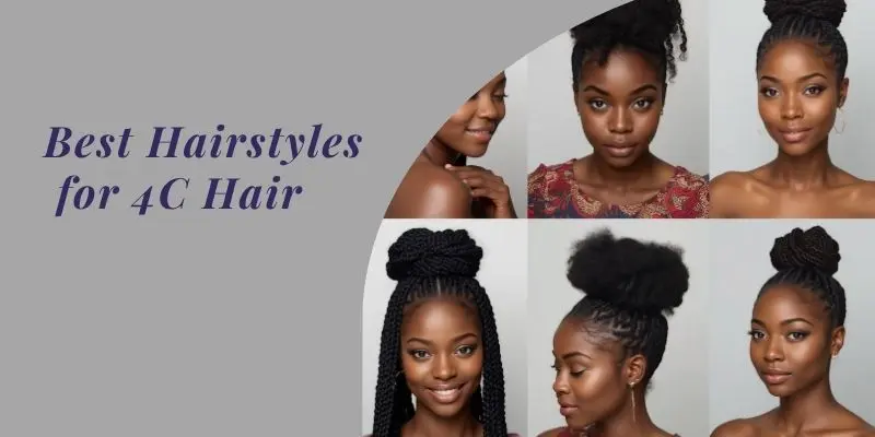Protective Hairstyles For Type 4C Hair