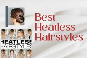 Reach New Heights of Hair Goals-Best Heatless Hairstyles for All Hair Types - Post Thumbnail