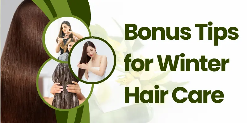 Bonus Tips For Winter Hair Care Prevent Dry Hair In Winter