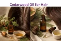 Cedarwood Oil for Hair: Benefits, Uses & Safety