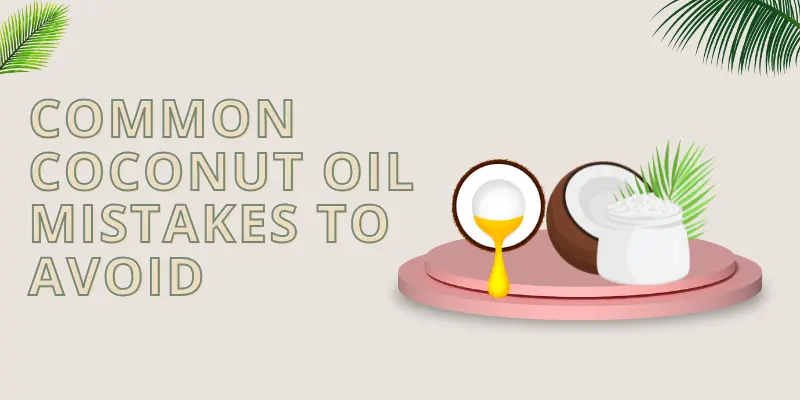 Illustration Showing Common Coconut Oil Mistakes To Avoid, Like Overuse, Applying On Dry Scalp, Or Not Rinsing Properly For Healthy Hair Care.