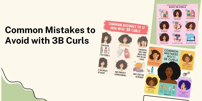 Common Mistakes To Avoid With 3B Curls 1 Common Mistakes To Avoid With 3B Curls, Including Using Harsh Products, Over-Manipulation, And Skipping Hydration.