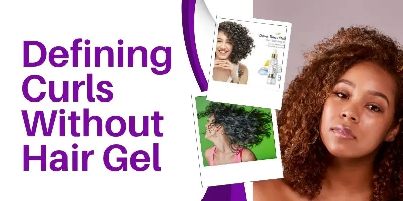 Defining Curls Without Hair Gel How To Define Curls Without Gel – Natural Styling For Soft, Bouncy Hair