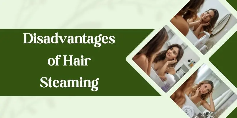 Disadvantages Of Hair Steaming And Over Steaming Signs