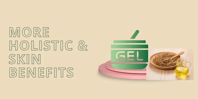Flaxseed gel and oil next to skincare products highlighting holistic hair and skin benefits