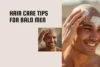 Hair Care Tips for Bald Men-Practical,Dermatologist‑Aware Guide - Post Thumbnail