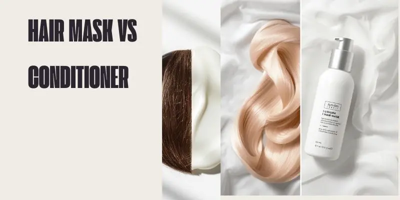 Hair Mask Vs Conditioner Comparison Between Hair Mask And Conditioner