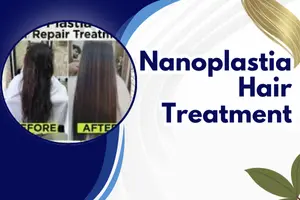 Nanoplastia Hair Treatment-Benefits Smooth, Shiny, and Healthy Hair - Post Thumbnail