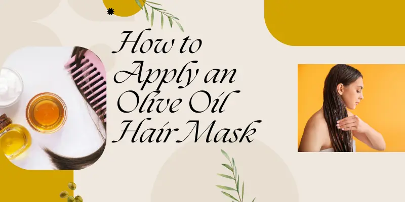 Olive Oil Hair Masks