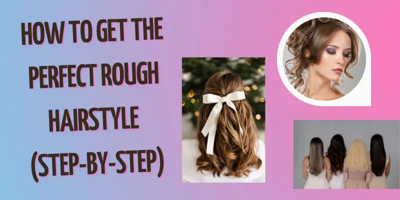 Rough hairstyles
