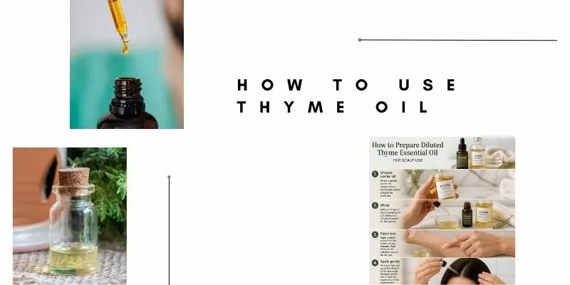 How To Use Diluted Thyme Oil For Hair And Scalp