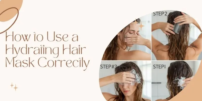 How To Use A Hydrating Hair Mask Correctly How To Use A Hydrating Hair Mask Correctly