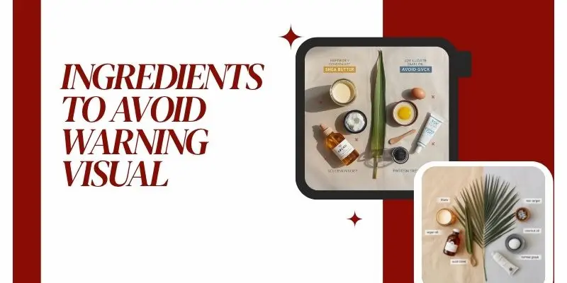 Ingredients To Avoid Warning Visual Safe Vs Unsafe Ingredients For Overnight Hair Masks Showing Shea Butter And Argan Oil As Safe And Protein Clay Vinegar And Egg As Unsafe