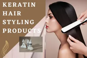 Keratin Hair Styling Products - For Smooth, Shiny Frizz-Free Hair  - Post Thumbnail