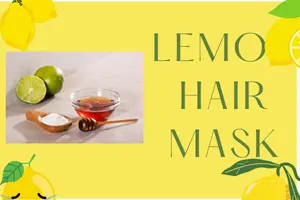 Lemon Hair Mask- A Complete Guide for Shiny Hair and Healthy Scalp