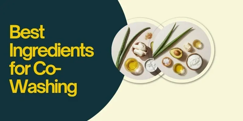 Best Ingredients For Co-Washing 4C Hair