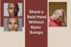 How to Safely Shave a Bald Head Without Razor Bumps - Post Thumbnail