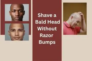How to Safely Shave a Bald Head Without Razor Bumps