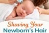 Shaving Your Newborn's Hair at Home: Safe Tips and Benefits - Post Thumbnail