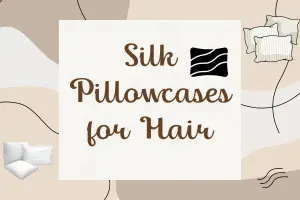 Silk Pillowcases for Hair Health- Why You Should Make the Switc - Post Thumbnail