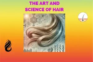 The Art and Science of Hair-Exploring Its Meaning and Significance