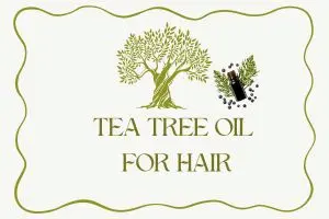 Tea Tree Oil for Hair: Does It Help Dandruff and Hair Growth?