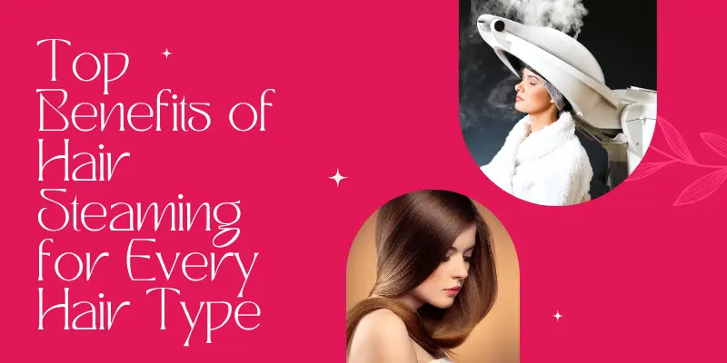 Hair steaming benefits including moisture retention, scalp care and elasticity improvement