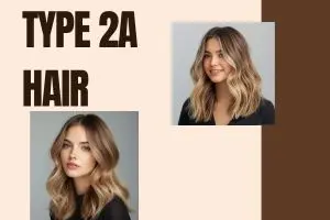 Type 2A Hair Guide: Learn Why Loose Waves Fall Flat and How to Fix Them