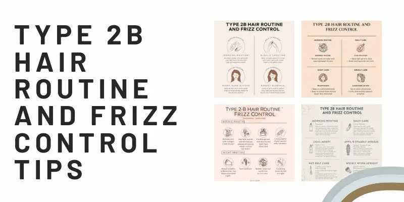 Type 2B Hair Routine And Frizz Control Tips