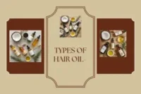 Types of Hair Oil- Best Options for Every Hair Type and Concern