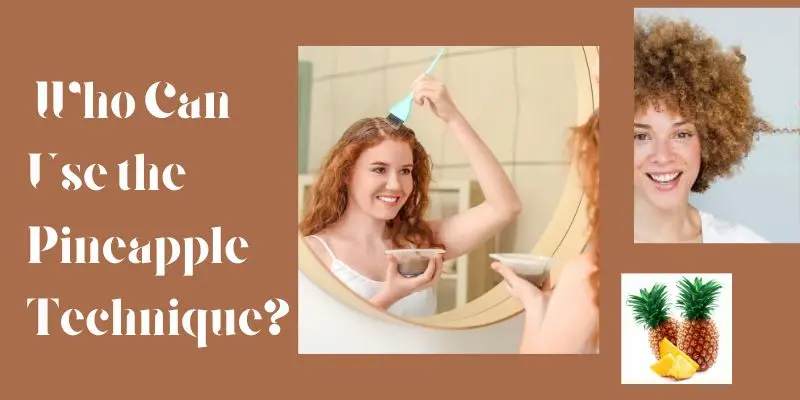 Who Can Use The Pineapple Technique Pineapple Method For Sleeping Curls That Works!