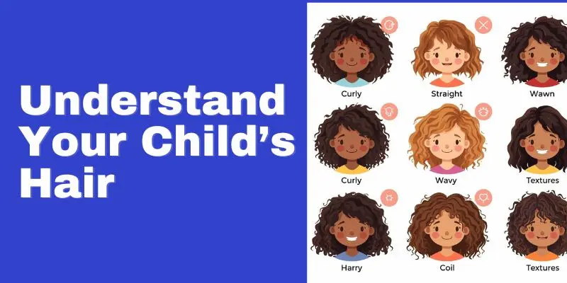 Natural Hair Care Routine For Kids Showing Different Hair Types And Simple Steps To Understand Your Child’s Hair.