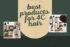 Best Products for 4C Hair: Which Ones Really Work? - Post Thumbnail