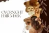 Overnight Hair Mask: Which Treatment Actually Repairs Your Hair While You Sleep? - Post Thumbnail