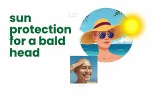 Sun Protection Tips for Bald Head: A Complete Guide to Keep Your Scalp Safe