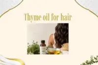 Thyme Oil for Hair: Benefits, Uses & Hair Growth